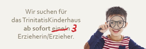 Wir suchen Sie als Erzieher/in für das TrinitatisKinderhaus